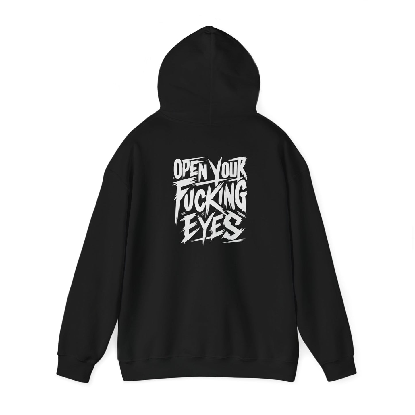 OPEN YOUR F*CKING EYES | UNISEX HOODIE