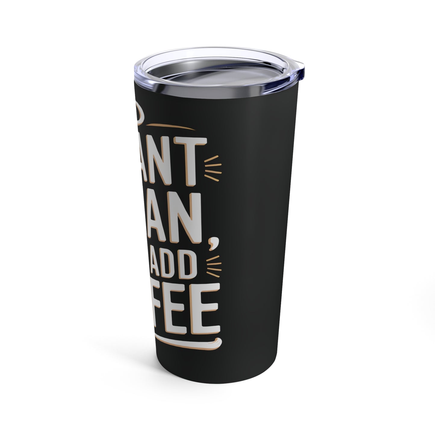 Funny Coffee Tumbler 20oz - "Instant Human, Just Add Coffee" - Perfect Gift for Coffee Lovers