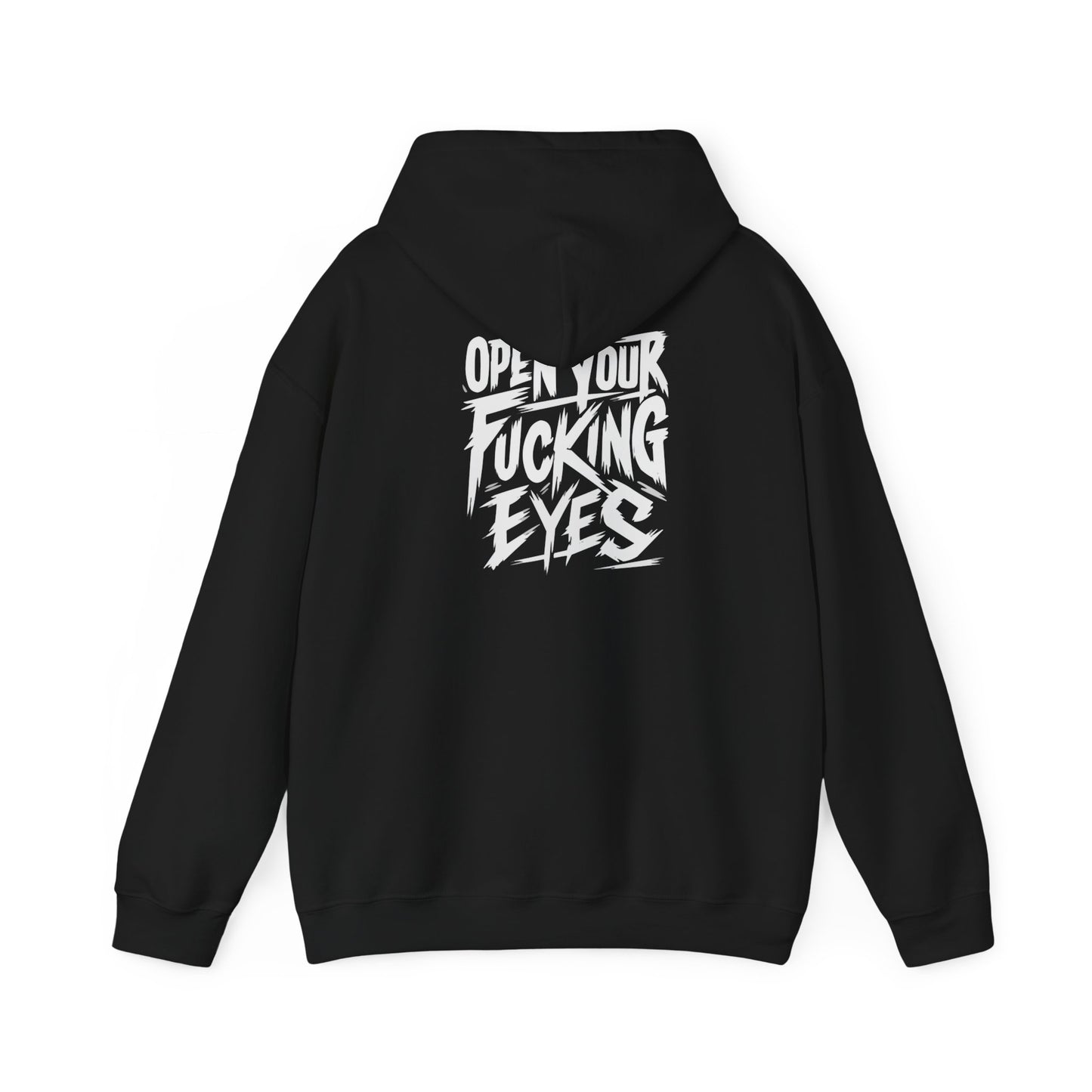 OPEN YOUR F*CKING EYES | UNISEX HOODIE