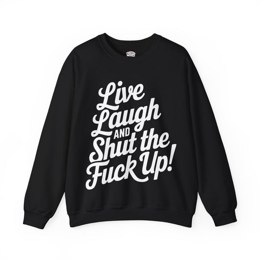 LIVE AND SHUT UP | UNISEX SWEATER