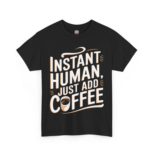 INSTANT HUMAN | UNISEX T-SHIRT