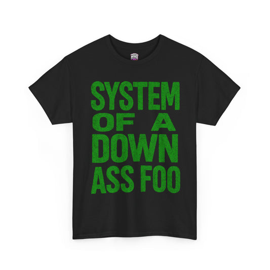 SYSTEM OF A DOWN ASS FOO (GREEN) | UNISEX HEAVY T-SHIRT